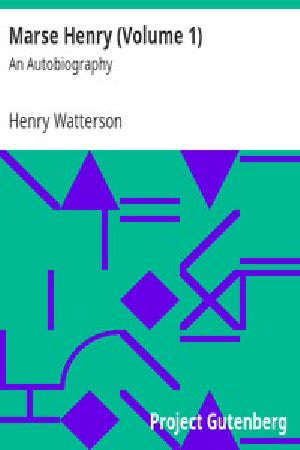 [Gutenberg 8458] • Marse Henry (Volume 1) / An Autobiography
